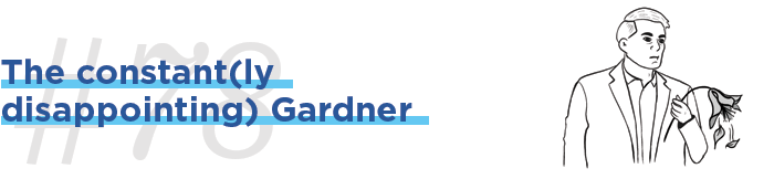 The constant(ly disappointing) Gardner